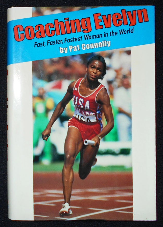 Item #009545 Coaching Evelyn: Fast, Faster, Fastest Woman in the World. Pat Connolly.
