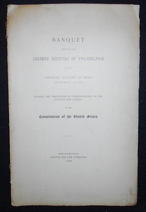 Item #009547 Banquet Given by the Learned Societies of Philadelphia at the American Academy of...