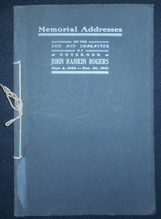 Item #009554 Memorial Addresses on the Life and Character of Gov. John Rankin Rogers Delivered in...