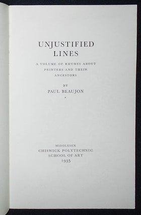 Unjustified Lines: A Volume of Rhymes About Printers and Their Ancestors by Paul Beaujon
