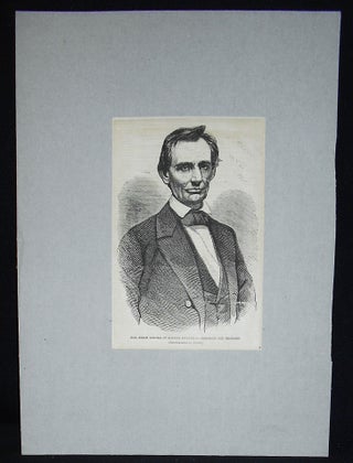 Item #009577 Woodcut from Photograph by Mathew Brady of the Republican Candidate for President,...