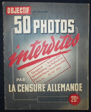Item #009621 Objectif présente 50 Photos Interdites par la Censure Allemande. Claude Morgan