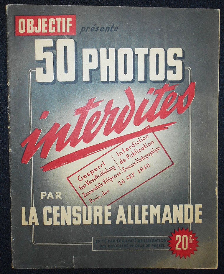 Item #009621 Objectif présente 50 Photos Interdites par la Censure Allemande. Claude Morgan.