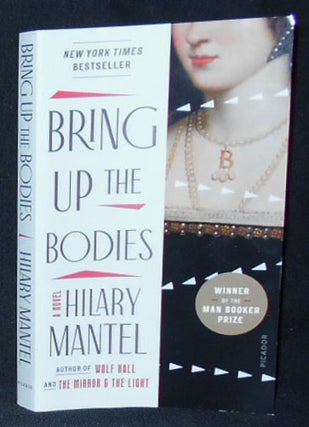 Item #009631 Bring Up the Bodies: A Novel [Book 2 of the Wolf Hall Trilogy]. Hilary Mantel