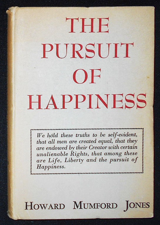 Item #009649 The Pursuit of Happiness. Howard Mumford Jones.