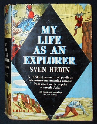 Item #009685 My Life as an Explorer; Sven Hedin; Illustrated by the author; Translated by Alfhild...