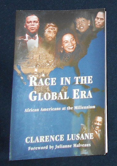 Item #009693 Race in the Global Era: African Americans at the Millennium; Clarence Lusane; Foreword by Julianne Malveaux. Clarence Lusane.