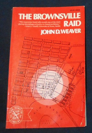 Item #009696 The Brownsville Raid. John D. Weaver