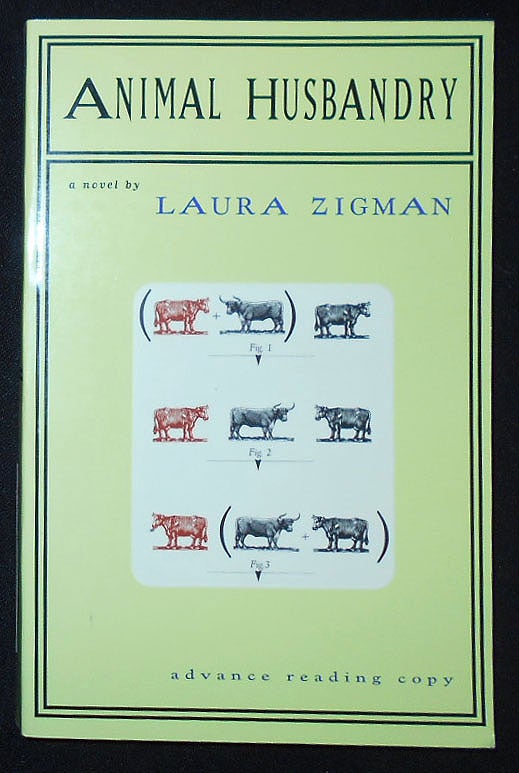 Item #009732 Animal Husbandry [Signed Advance Reading Copy]. Laura Zigman.