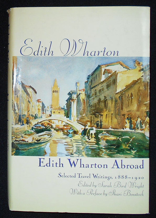 Item #009747 Abroad: Selected Travel Writings, 1888-1920; Edith Wharton; Edited by sarah Bird Wright. Edith Wharton.
