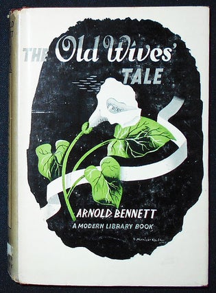 Item #009756 The Old Wives' Tale. Arnold Bennett