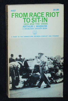 Item #009779 From Race Riot to Sit-In, 1919 and the 1960s: A Study in the Connections Between...