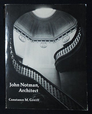 Item #009817 John Notman, Architect 1810-1865. Constance M. Greiff