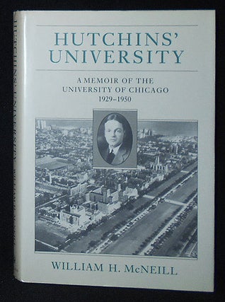 Item #009834 Hutchins' University: A Memoir of the University of Chicago 1929-1950. William H....