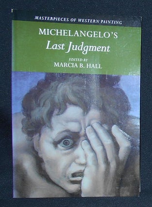Item #009849 Michelangelo's Last Judgment; Edited by Marcia B. Hall. Marcia B. Hall