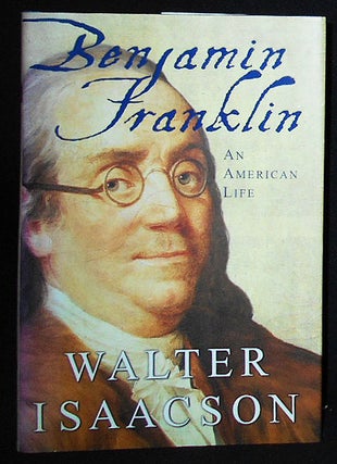 Item #009857 Benjamin Franklin: An American Life. Walter Isaacson