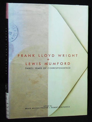 Item #009871 Frank Lloyd Wright & Lewis Mumford: Thirty Years of Correspondence; Bruce Brooks...