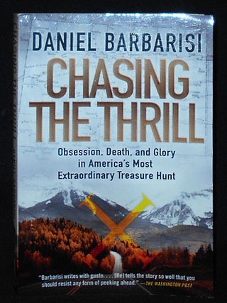 Item #009878 Chasing the Thrill: Obsession, Death, and Glory in America's Most Extraordinary...