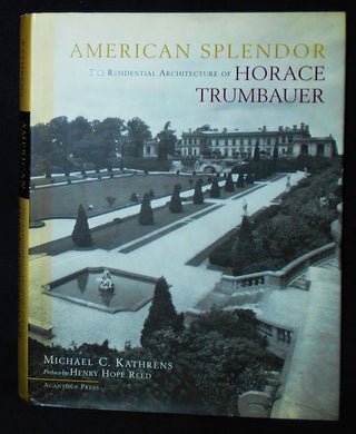 Item #009885 American Splendor: The Residential Architecture of Horace Trumbauer; Michael C....