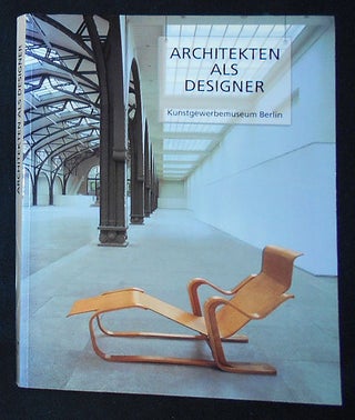 Item #009887 Architekten als Designer: Beispiele in Berlin; Barbara Mundt mit Babette Warncke,...