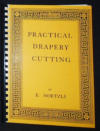 Item #009889 Practical Drapery Cutting: A Handbook on Cutting and Fixing Curtains, Draperies,...