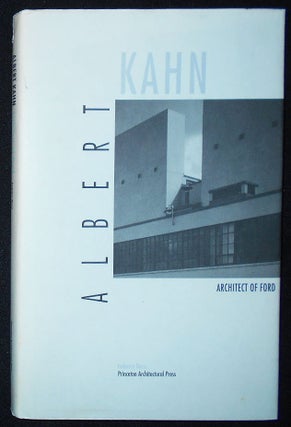 Item #009909 Albert Kahn: Architect of Ford; Federico Bucci; Introduction by Giancarlo Consonni....