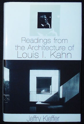 Item #009910 Readings From the Architecture of Louis I. Kahn. Jeffry Kieffer