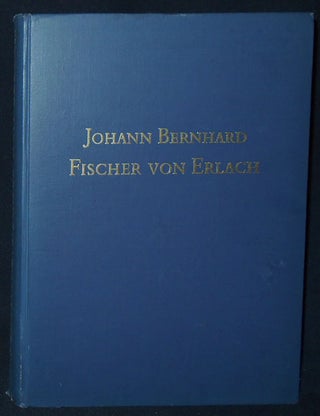 Item #009918 Johann Bernhard Fischer von Erlach. Hans Sedlmayr