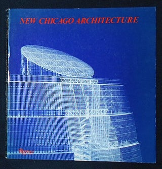 Item #009940 New Chicago Architecture: Beyond the International Style. Maurizio Casari, Vincenzo...
