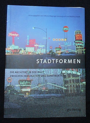 Item #009983 Stadtformen: Die Architektur der Stadt zwischen Imagination und Konstruktion;...