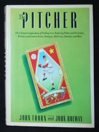 Item #009993 The Pitcher. John Thorn, John B. Holway