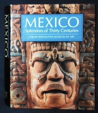 Item #009999 Mexico: Splendors of Thirty Centuries; Introduction by Octavio Paz; The Metropolitan...