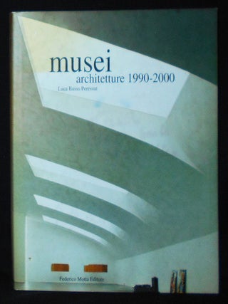 Item #010003 Musei Architetture 1990-2000. Luca Basso Peressut