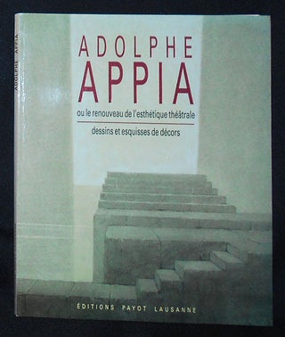 Item #010014 Adolphe Appia: Ou le Renouveau de l'Esthétique Théâtrale Dessins et Esquisses de...