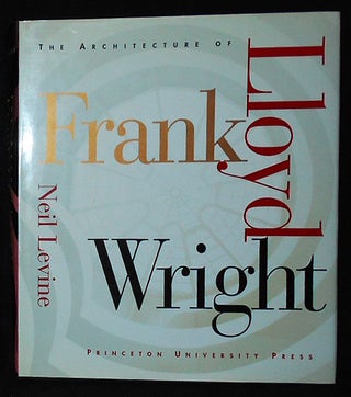 Item #010032 The Architecture of Frank Lloyd Wright. Neil Levine