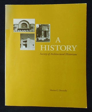 Item #010037 A History: Society of Architectural Historians 1940-1995. Marian C. Donnelly