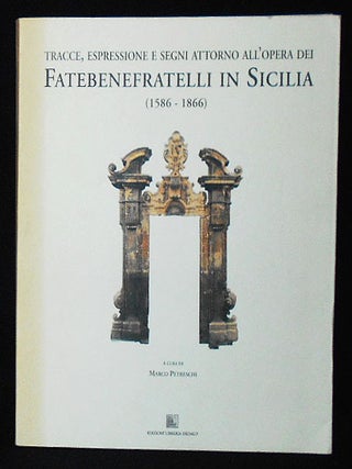Item #010040 Tracce, Espressione e Segni Attorno all'Opera die Fatebenefratelli in Sicilia...