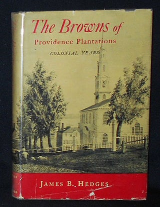 Item #010076 The Browns of Providence Plantations: Colonial Years. James B. Hedges
