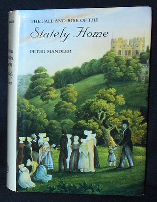 Item #010081 The Fall and Rise of the Stately Home. Peter Mandler