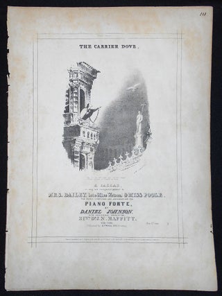 Item #010105 The Carrier Dove: A Ballad, As sung with distinguished applause by Mrs. Bailey,...