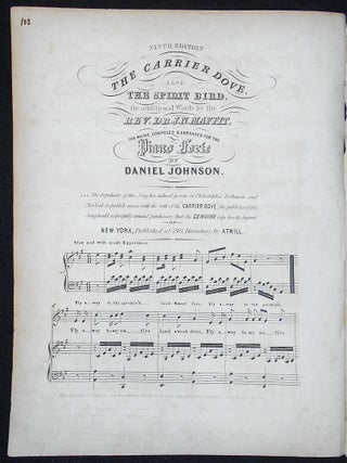 The Carrier Dove: A Ballad, As sung with distinguished applause by Mrs. Bailey, (late Miss Watson) & Miss Poole; the music composed and arranged for the piano forte, by Daniel Johnson; with additional words by the Revd. Dr. J.N. Maffitt