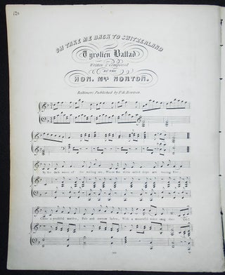 Item #010109 Oh Take Me Back to Switzerland: Tyrolien Ballad Written & Composed by the Hon. Mrs....