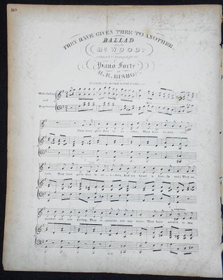 Item #010115 They Have Given Thee to Another: Ballad Sung by Mr. Wood; Composed & Arranged for...