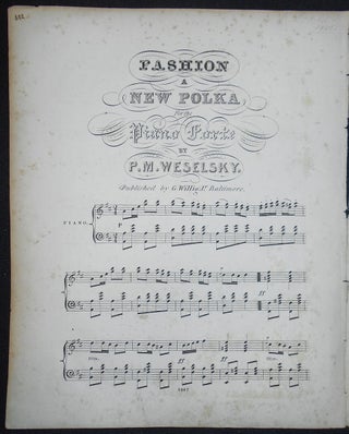 Item #010122 Fashion: a New Polka for the Piano Forte by P. M. Weselsky. P. M. Weselsky
