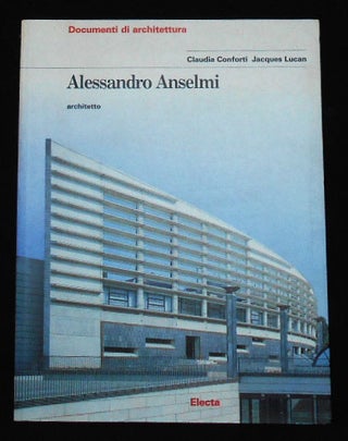 Item #010148 Alessandro Anselmi Architetto. Claudia Conforti, Jacques Lucan