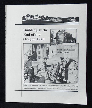 Item #010155 Building at the End of the Oregon Trail: Northern Oregon Tour Guide