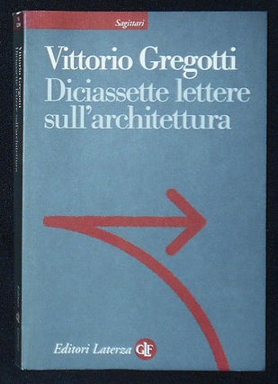 Item #010158 Diciassette Lettere sull'Architettura. Vittorio Gregotti