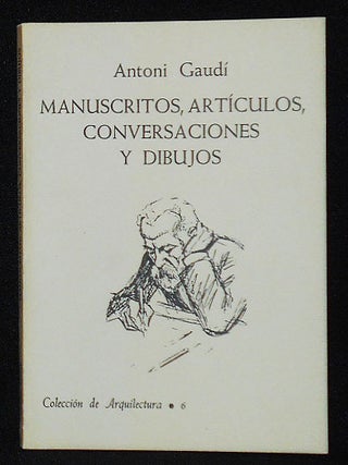 Item #010159 Manuscritos, Articulos, Conversaciones y Dibujos; Edicion a cargo de Marcia...
