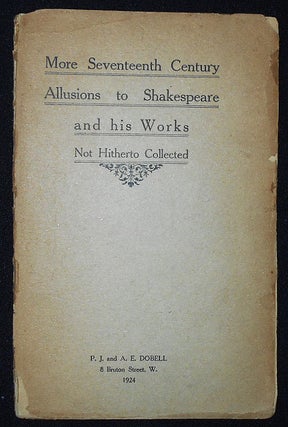 Item #010168 More Seventeenth Century Allusions to Shakespeare and His Works Not Hitherto...