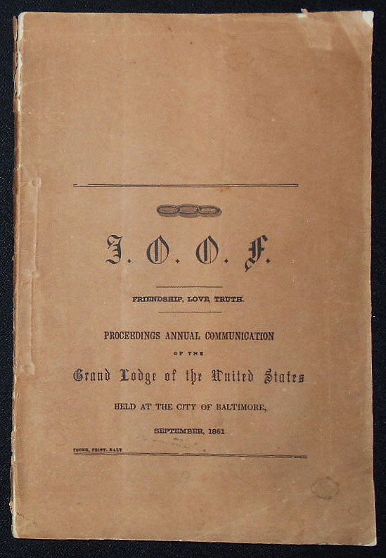 Item #010174 Independent Order of Odd-Fellows Annual Communication of the Grand Lodge of the United States Held at the City of Baltimore, September, 1861